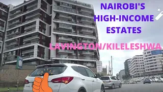 Nairobi's High-Income Residential Estates. Lavington/Kileleshwa Drive!