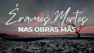 Hino CCB 278 Éramos Mortos Nas Obras Más - Alex Lopes, Thiago Pereira & Thalyson Monteiro