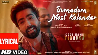 Dumadum Mast Kalandar (Lyrical) Code Name Tiranga |Harrdy, Parineeti, Jaidev, Kumaar,Sardar A,Sanj V