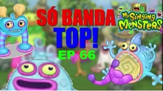 SÓ BANDA TOP! - My Singing Monsters #66