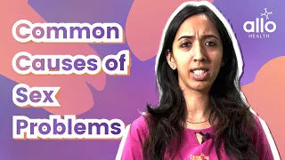Most Common Sex Problems in Males | Watch Out For These Sex Problems (English) | Allo Health