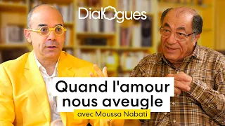 Quand l'amour nous aveugle - Dialogue avec Moussa Nabati