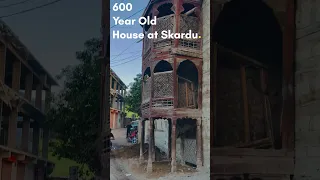 Old and Unique House at Skardu