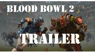 Blood Bowl 2 Trailer ● Xbox One ● PlayStation 4