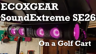 ECOXGEAR SoundExtreme SE26 Soundbar on Golf Cart - Best Golf Cart Speaker!!