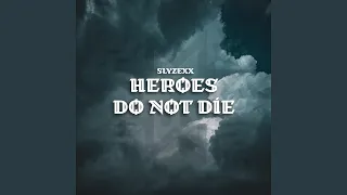 Heroes do not die