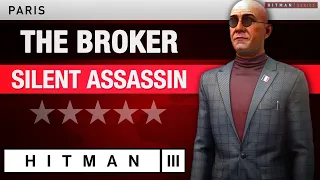 HITMAN 3 Paris - "The Broker" (2024) Silent Assassin Rating - Elusive Target