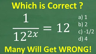 1 divided by 12 to the 2x power = 12, Many don’t know how to solve this SIMPLE ALGEBRA EQUATION