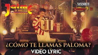 Jaime Y Los Chamacos - ¿Como Te Llamas Paloma? // Official Lyric Video