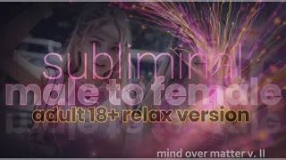 18+ mtf male to female subliminal // HFO // relax version // female desire, arousal, release II //