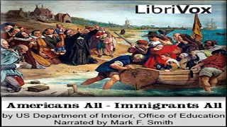 Americans All, Immigrants All by U. S. DEPARTMENT OF THE INTERIOR OFFICE OF EDUCATION | Audio Book