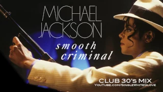 SMOOTH CRIMINAL (SWG Club 30's Mix) - MICHAEL JACKSON (Bad)