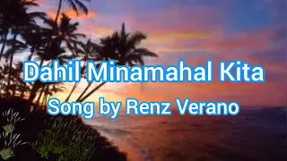 Dahil minamahal kita with Lyrics ❤️ Song by Renz Verano 2023