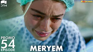 MERYEM - Episode 54 Promo | Turkish Drama | Furkan Andıç, Ayça Ayşin | Urdu Dubbing | RO2Y