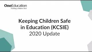 Keeping Children Safe in Education (KCSIE) 2020 Update