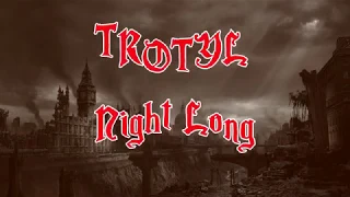 Trotyl Night Long