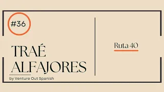 Traé Alfajores #36 | Ruta 40