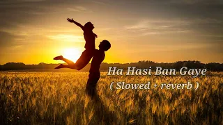 Ha Hasi Ban Gaye (Slowed +reverb ) Emraan Hashmi, Vidya balan |Ami mishra @tseries