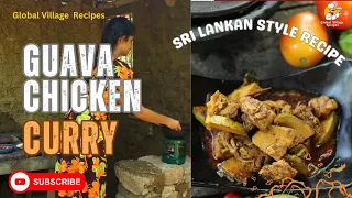 Sri Lankan Guava Chicken Curry Recipe”  ගමේ රසට මිරිසට චිකන් කරි හදමු