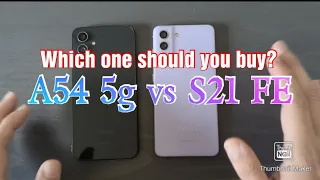 Samsung A54 5G or S21 FE. Chose wisely