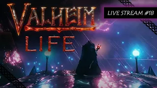 Valheim Life Live Stream - Episode 18 - A resource collection day. Grind until I'm blind.