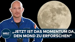 ESA-ASTRONAUT ALEXANDER GERST: „Wichtig, dass wir den Mond als achten Kontinent sehen“