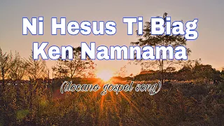 NI HESUS TI BIAG KEN NAMNAMA // ILOCANO GOSPEL SONG