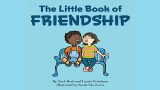 The Little Book Of Friendship: The Best Way to Make a Friend Is to Be a Friend | Read Aloud