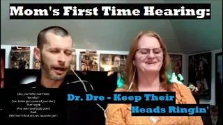Mom's First Time Hearing: Dr. Dre - Keep Their Heads Ringin'