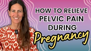 How To Relieve Pelvic Pain During Pregnancy