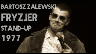 Bartosz Zalewski - "Fryzjer" | Stand-up | 1977