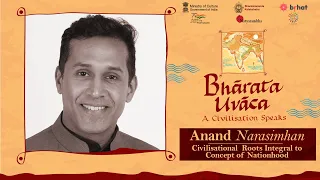 Anand Narasimhan | Talk | Bhārata Uvāca | Civilisational Roots Integral to Concept of Nationhood