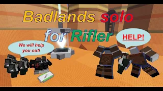 Solo Badlands Burdensome Credz only for Rifler | Roblox World Tower Defense ver1.9.1