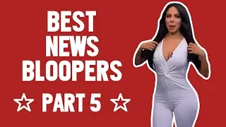 BEST NEWS BLOOPERS (Part 5) | 2018 HD | FUNNIEST NEWS BLOOPERS