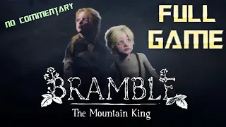 BRAMBLE The Mountain King | Full Game Walkthrough | No Commentary