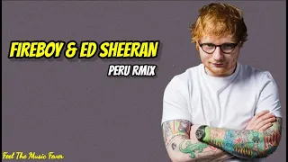 Fireboy DML & Ed Sheeran Peru Remix (Lyrics)