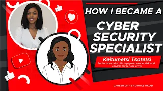 Meet Keitumetsi Tsotetsi - How to become a Cyber Security Specialist