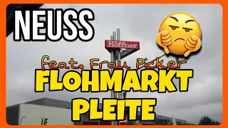 Flohmarkt Neuss der zweite REINFALL! 🙄