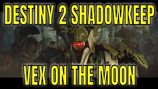 Destiny 2 Shadowkeep #7 - Vex on the Moon