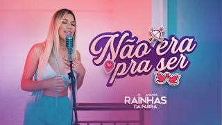 Não Era Pra Ser - Rainhas Da Farra