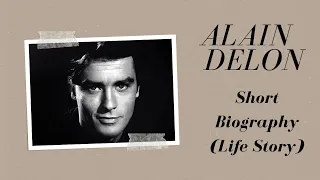 Alain Delon - Short Biography (Life Story)