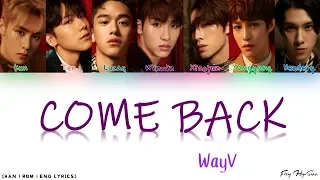 WayV (威神V) - 噩夢 (Come Back) [Color Coded Chinese|Pinyin|Eng Lyrics] 歌词