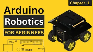 Arduino Robotics for Beginners Course Part -1 | How to make Arduino Robot | Arduino Tutorial Series