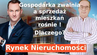 Drożeją mieszkania gdy cała gospodarka zwalnia. Dlaczego i jak długo?