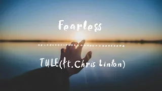 TULE - Fearless pt. II (ft. Chris Linton) [TF1翻譯]