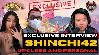 EXCLUSIVE INTERVIEW @Shinchi42 UPCLOSE AND PERSONAL (RISE OF KINGDOMS)