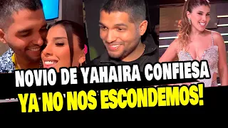 NOVIO DE YAHAIRA PLASENCIA CONFIRMA SU RELACIÓN "NO NOS ESCONDEMOS"