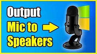 How to Output Microphone Sound to Speakers on Windows PC (Best Tutorial)