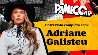 ADRIANE GALISTEU ENCANTA TODOS DO PÂNICO; CONFIRA NA ÍNTEGRA