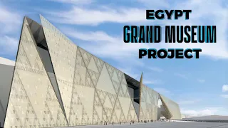Grand Egyptian Museum Project